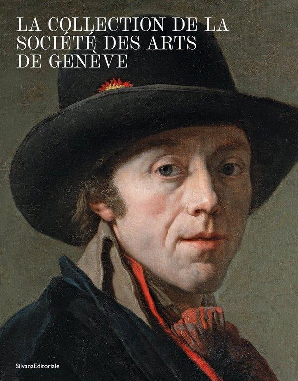 La Collection de la Société Des Arts de Genève : Catalogue des peintures et sculptures (avant 1918)