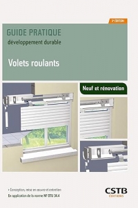 Volets roulants: Conception, mise en oeuvre et entretien. En application de la norme NF DTU 34.4