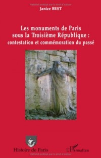 Les monuments de Paris sous la Troisième République : contestation et commémoration du passé