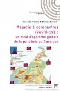 Maladie à coronavirus (Covid-19) : Un essai d'approche globale de la pandémie au Cameroun