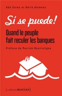 Si se puede ! Quand le peuple fait reculer les banques