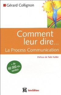 Comment leur dire. : La Process Communication