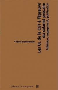 Les UL de la CGT à l'épreuve du salariat précaire: Adhésion, engagement, politisation