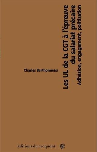 Les UL de la CGT à l'épreuve du salariat précaire: Adhésion, engagement, politisation