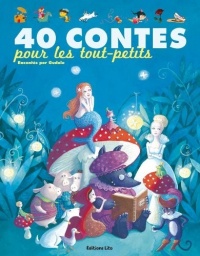 J'aime les Histoires : 40 Contes pour les Tout-Petits - Dès 3 ans