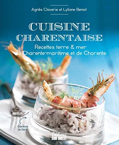 CUISINE CHARENTAISE: RECETTES TERRE & MER DE CHARENTE-MARITIME ET DE CHARENTE