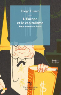 L'Europe et le capitalisme, Pour rouvrir le futur