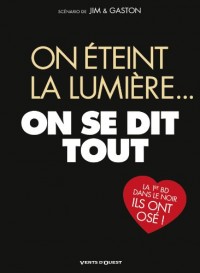 On éteint la lumière. on se dit tout NE