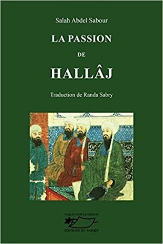 La passion de Hallâj