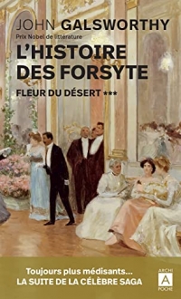 L'histoire des Forsyte - Tome 3 Fleur du désert: Fleur du désert (t.3)