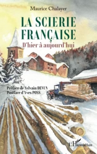 La scierie française: D'hier à aujourd'hui