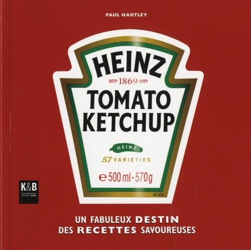 Heinz Tomato Ketchup : Un fabuleux destin de recettes savoureuses