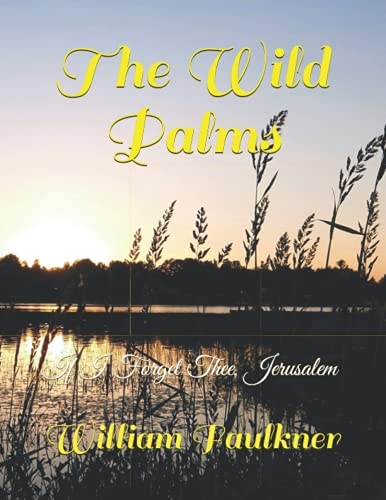 The Wild Palms: If I Forget Thee, Jerusalem [9798529187487]