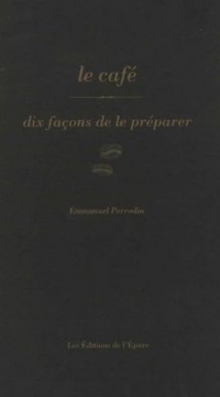 Le café: Dix façons de le préparer