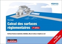 Calcul des surfaces réglementaires: Surfaces fiscale, de plancher, thermique, habitable, de vente, et emprise au sol