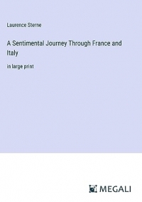 A Sentimental Journey Through France and Italy: in large print
