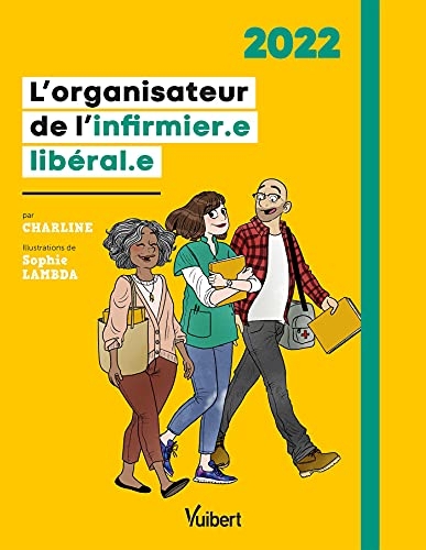 L'organisateur de l'infirmier.e libéral.e 2022: L'agenda idéal pour bien organiser son année, imaginé par Charline et illustré par Sophie Lambda (2021)