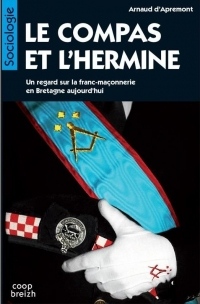 Le compas et l'hermine : Un regard sur la franc-maçonnerie en Bretagne aujourd'hui
