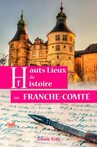 Hauts Lieux de l'Histoire en Franche-Comte