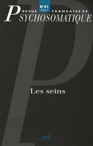 Revue française de psychosomatique, N° 31, 2007 : Les seins