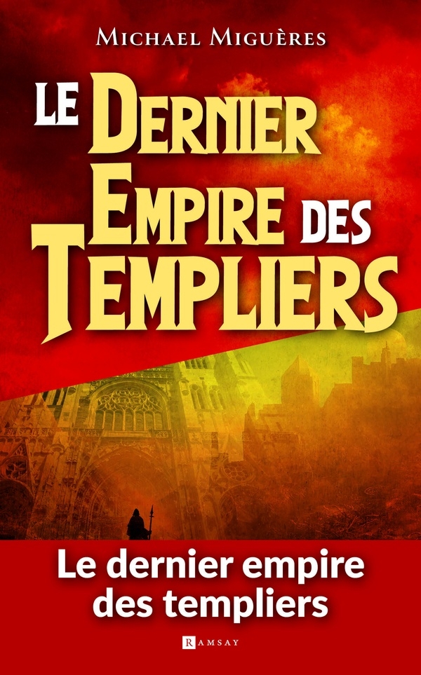 Le dernier empire des templiers