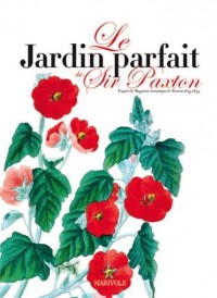 Le jardin parfait de Sir Paxton