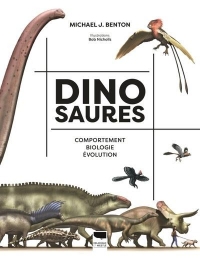 Dinosaures: Comportement Biologie Évolution