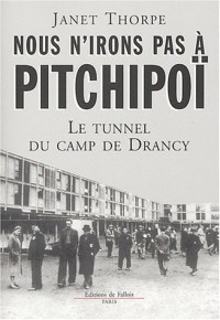 Nous n'irons pas à Pitchipoï : Le tunnel du camp de Drancy