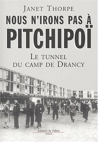 Nous n'irons pas à Pitchipoï : Le tunnel du camp de Drancy