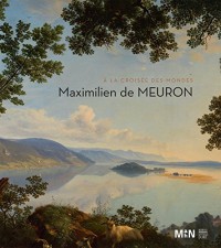 Maximilien de Meuron : A la croisée des mondes