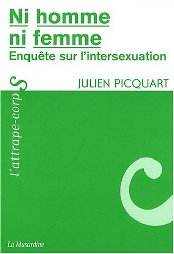 Ni homme, ni femme : enquête sur l'intersexuation