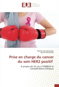 Prise en charge du cancer du sein HER2 positif: A propos de 32 cas à l’HMRUO et Considérations éthiques