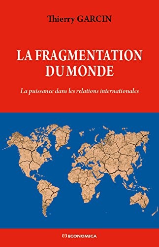 La Fragmentation du monde : La puissance dans les relations internationales