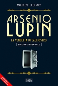 Arsenio Lupin. La vendetta di Cagliostro (Vol. 14)