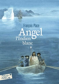 Angel, l'Indien blanc - Folio Junior - A partir de 11 ans