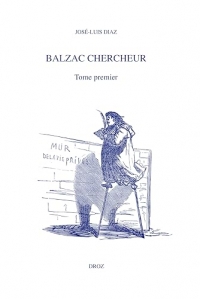 Balzac chercheur: Tome premier