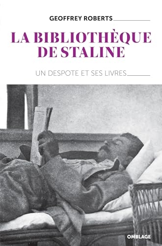La Bibliothèque de Staline : Un despote et ses livres