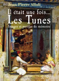 Il était une fois ... Les tunes. Images et paroles de mémoire