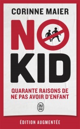 No Kid: Quarante raisons de ne pas avoir d'enfant [Poche]