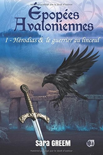 Hérodias et le guerrier au linceul: Epopées avaloniennes Tome 1