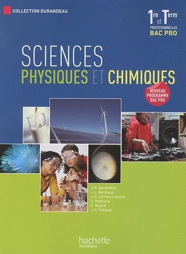 Sciences physiques et chimiques 1re et Term. Bac Pro - Livre élève - Ed.2010