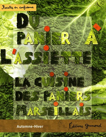 Du panier à l'assiette : La cuisine des Paniers marseillais