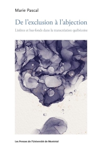 De l'exclusion à l'abjection: Lisières et bas-fond dans la transcréation québécoise