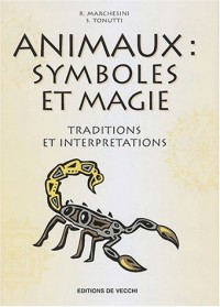Animaux : Symboles et magie : Traditions et interprétations