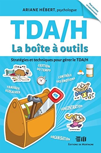 TDA/H - La boîte à outils - Stratégies et techniques pour gérer le TDA/H