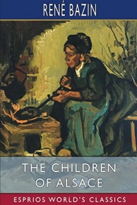 The Children of Alsace (Esprios Classics)