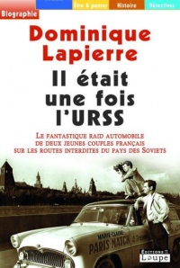 Il était une fois l'URSS : le fantastique raid automobile de deux jeunes couples français sur les routes interdites du pays des Soviets (grands caractères)