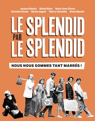 Le Splendid, nous nous sommes tant marrés