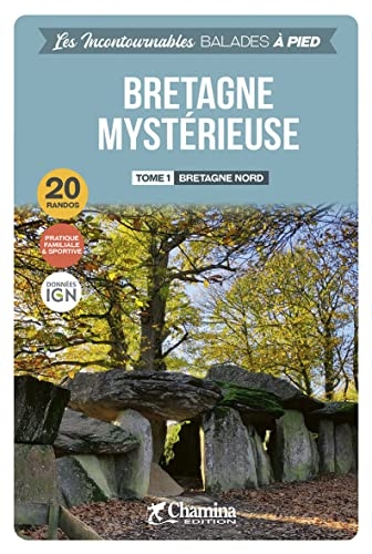 Bretagne mysterieuse - tome 1 bretagne nord - balades a pied