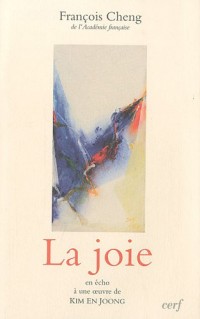 La joie : En écho à une oeuvre de Kim en Joong